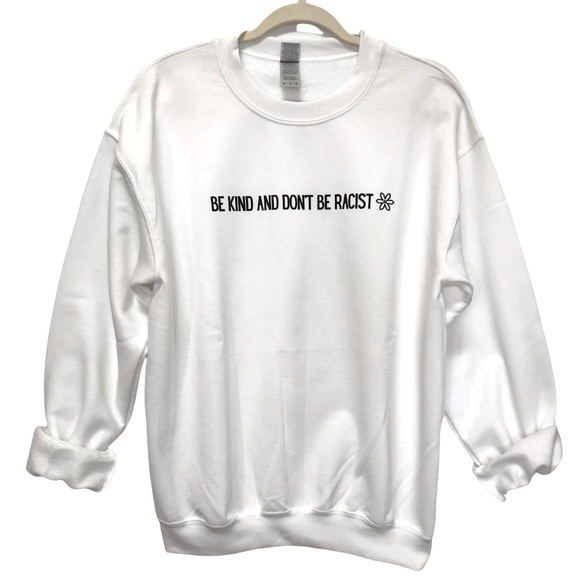 BE KIND AND DON’T BE RACIST Unisex Adult Crewneck Sweatshirt - Various - Picture 5 of 14